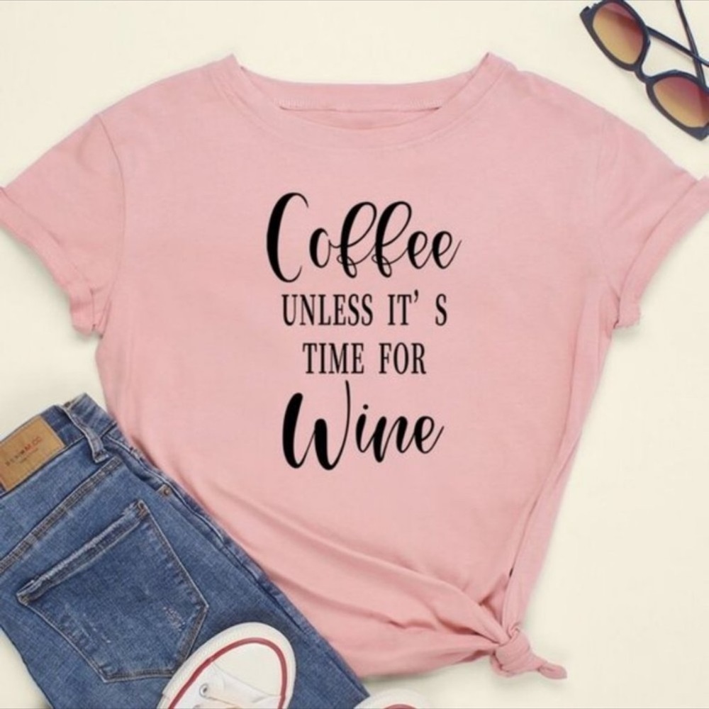 Coffee Unless It's Time For Wine Pink Short Sleeve Tee